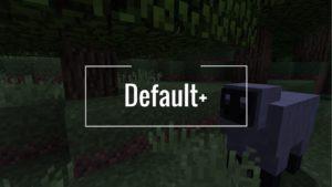 Улучшенные стандартные текстуры Default+ для minecraft 1.14.1, 1.13.2, 1.12.2