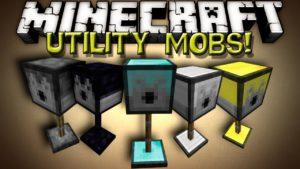 Мод Utility Mobs для minecraft 1.7.10 1.6.4 1.5.2