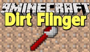 Мод Dirt Flinger для minecraft 1.11.2 1.10.2