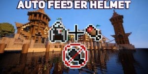 Мод Auto Feeder Helmet 1.16.5, 1.15.2, 1.14.4, 1.12.2