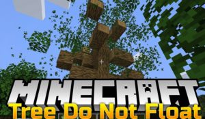 Мод Trees Do Not Float для minecraft 1.15.1, 1.14.4
