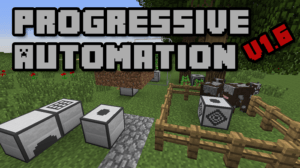 Мод Progressive Automation для minecraft 1.12.2, 1.11.2, 1.7.10
