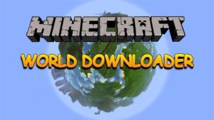 Мод World Downloader для майнкрафт 1.15.1, 1.14.4, 1.12.2, 1.7.10