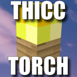 Мод Thicc Torch для майнкрафт 1.15.2, 1.14.4, 1.12.2