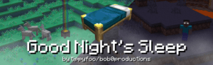 Мод Good Night's Sleep 1.20.4, 1.19.4, 1.16.5, 1.15.2, 1.14.4, 1.12.2, 1.7.10