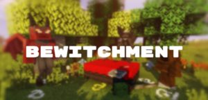 Мод Bewitchment для майнкрафт 1.20.1, 1.19.2, 1.18.2, 1.17.1, 1.16.5, 1.12.2