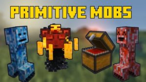 Мод Primitive Mobs для minecraft 1.12.2, 1.10.2, 1.7.10