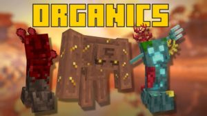 Мод Organics для Майнкрафт 1.15.2
