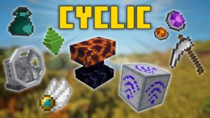 Мод Cyclic для майнкрафт 1.16.5, 1.15.2, 1.14.4, 1.12.2