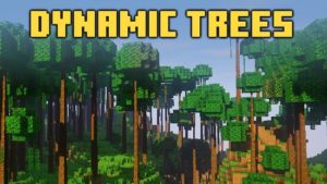 Мод Dynamic Trees 1.19.2, 1.18.2, 1.16.5, 1.12.2, 1.7.10 (реалистичные деревья)