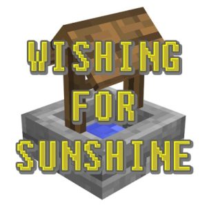 Мод Wishing for Sunshine 1.16.5, 1.14.4, 1.12.2 (колодец желаний)