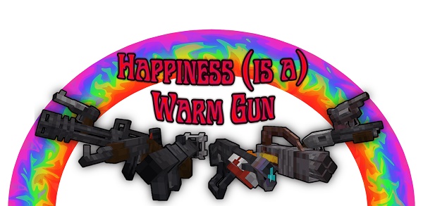 Мод Happiness (is a) Warm Gun 1.16.5 Мод Happiness (is a) Warm Gun 1.16.5