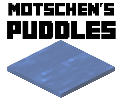 Мод Motschen's Puddles 1.16.5 Мод Motschen's Puddles 1.16.5
