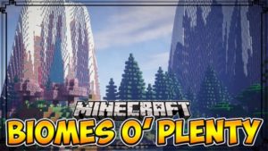 Biomes O’ Plenty 1.20.2, 1.19.4, 1.18.2, 1.17.1, 1.16.5, 1.15.2, 1.12.2