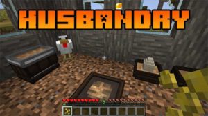 Мод Husbandry для Майнкрафт 1.16.5