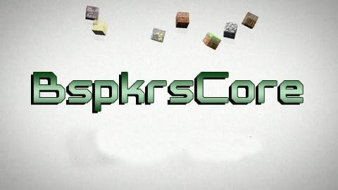 bspkrsCore: необходимое ядро для модов